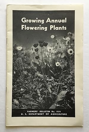 Growing Annual Flowering Plants. Farmers' Bulletin No. 1171.