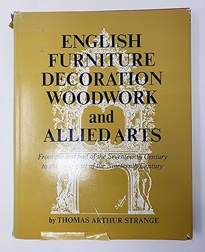 English Furniture Decoration Woodwork and Allied Arts - From the last half of the Seventeenth Cen...