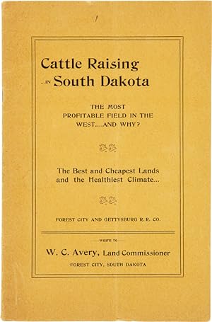 CATTLE RAISING IN SOUTH DAKOTA. THE MOST PROFITABLE FIELD IN THE WEST, AND WHY? THE BEST AND CHEA...