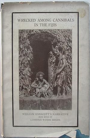Wrecked Among Cannibals in the Fijis. A narrative of shipwreck and adventure in the South Seas