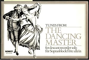 Tunes from "The Dancing Master" for descant recorder solo / für Sopranblockflöte allein. Arranged...