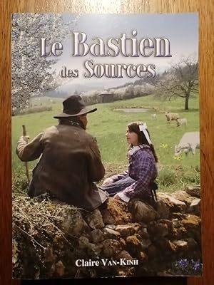 Le Bastien des sources 2012 - VAN KINH Claire - Roannais Brionnais Régionalisme Bourgogne Récit R...