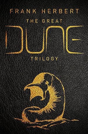 The Great Dune Trilogy: Dune, Dune Messiah, Children of Dune (GOLLANCZ S.F.)