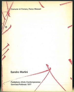 Sandro Martini. Padiglione d'Arte Contemporanea. Gennaio/Febbraio 1977.