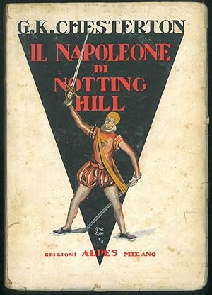 Il Napoleone di Notting Hill. Romanzo tradotto da Gian Dàuli con prefazione dello stesso.