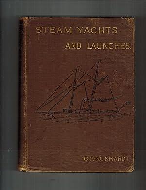 STEAM YACHTS AND LAUNCHES; THEIR MACHINERY AND MANAGEMENT
