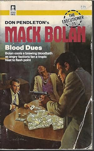 BLOOD DUES; Mack Bolan The Executioner #71