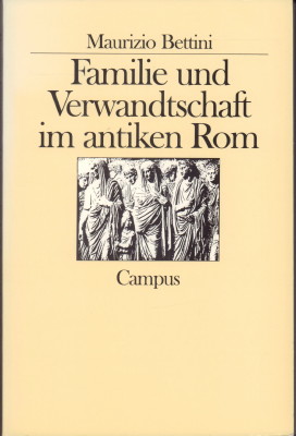 Familie und Verwandschaft im antiken Rom. Mit einem Nachwort von Jochen Martin.