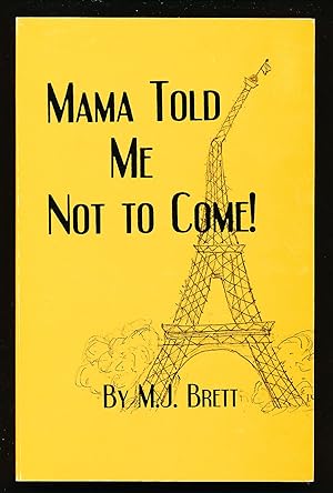 Mama Told Me Not to Come: A Comedy Novel of Travel and Friendship