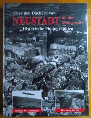 Über den Dächern von Neustadt an der Weinstraße : historische Photographien.
