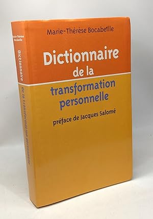 Dictionnaire de la transformation personnelle - préface de Jacques Salomé