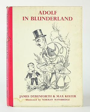 ADOLF IN BLUNDERLAND. A Political Parody of Lewis Carroll's Famous Story.