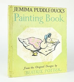 JEMIMA PUDDLE-DUCK'S PAINTING BOOK. From the Original Designs by Beatrix Potter.