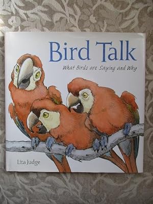 Bird Talk, What Birds Are Saying and Why [SIGNED, With Original Illustration By the Author & Asso...