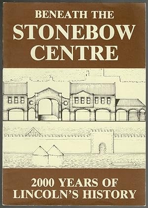 Beneath the Stonebow Centre: 2000 Years of Lincoln's History
