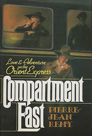 COMPARTMENT EAST ~ Love & Adventure On The Orient Express