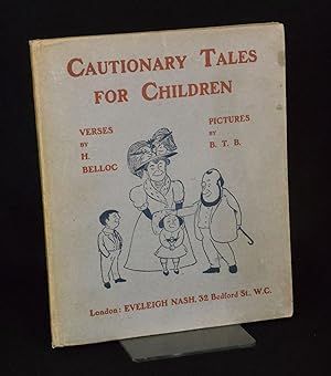 Cautionary Tales for Children; Designed for the Admonition of Children between the ages of eight ...