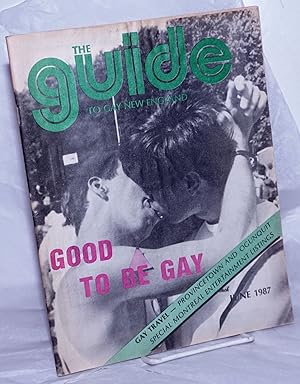 The Guide to Gay New England: June 1987; Good to be gay