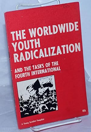The worldwide youth radicalization, and the tasks of the Fourth International
