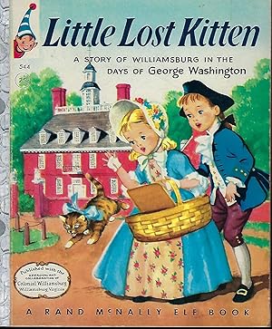 LITTLE KITTEN LOST: A STORY OF WILLIAMSBURG IN THE DAYS OF WASHINGTON