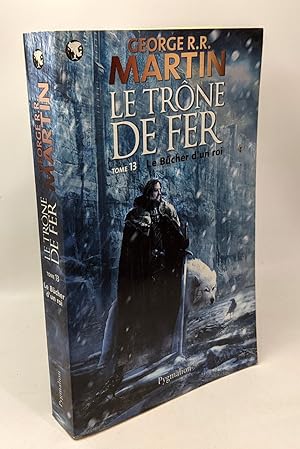 Le trône de fer (A game of Thrones) Tome 13 : Le bûcher d'un roi