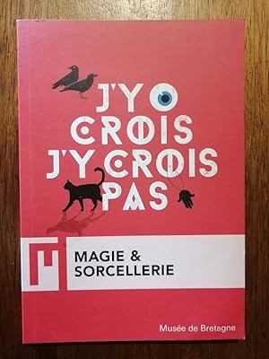 J y crois J y crois pas Magie et sorcellerie Exposition abbaye de Daoulas 2017 - - Superstitions ...