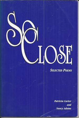 So Close: Selected Poems [Signed copy]