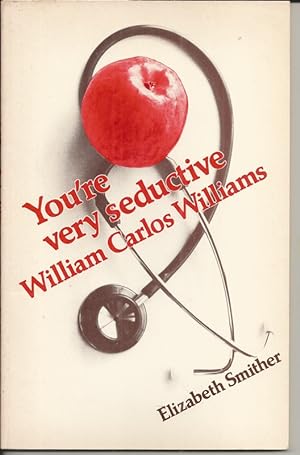 You're very seductive, William Carlos Williams