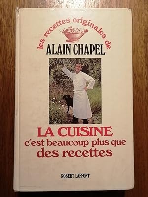 La cuisine c est beaucoup plus que des recettes Les recettes originales d Alain Chapel 1980 - CHA...