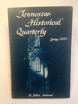 Tennessee Historical Quarterly Spring 1970 Volume XXIX Number 1