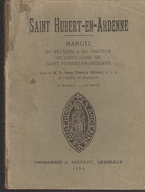 SAINT HUBERT EN ARDENNE (Manuel du Pélerin et du visiteur au sanctuaire de Saint Hubert en Ardenne)