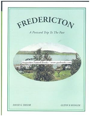 FREDERICTON, A Postcard Trip to the Past (signed)