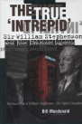 THE TRUE INTREPID; Sir William Stevenson and the Unknown Agents;