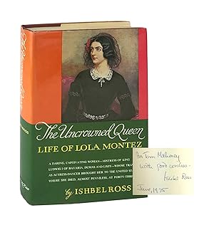 The Uncrowned Queen: Life of Lola Montez [Signed]