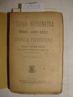 Storia fiorentina di Ricordano e Giacotto Malispini - Cronica fiorentina di Dino Compagni delle c...