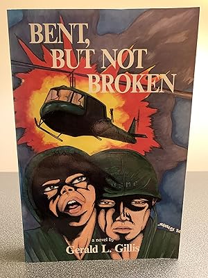 Bent, But Not Broken: A Novel [SIGNED FIRST EDITION, FIRST PRINTING]