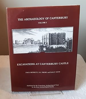 The Archaeology of Canterbury: Vol 1: Excavations at Canterbury Castle