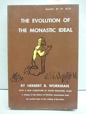 The Evolution of the Monastic Ideal, From the Earliest Times Down to the Coming of the Friars; A ...