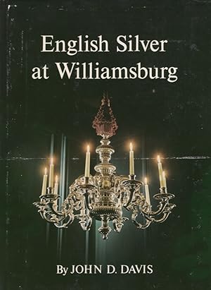 English Silver at Williamsburg Inscribed and signed by the author