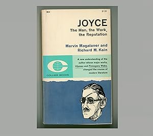 James Joyce, a Brilliant Critical Study. Joyce, the Man, Work, the Reputation by Marvin Magalaner...