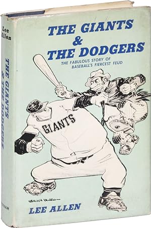 The Giants and the Dodgers: The Fabulous Story of Baseball's Fiercest Feud