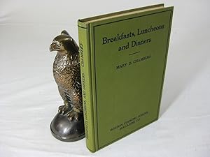 BREAKFASTS, LUNCHEONS AND DINNERS: How To Plan Them How to Serve Them How To Behave At Them