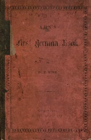 Ahn's First German Book: Being the First Division of Ahn's Rudiments of the German Language