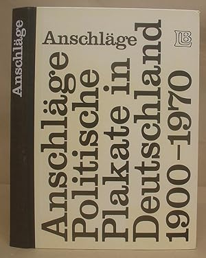 Anschläge - Politische Plakate In Deutschland 1900 - 1970