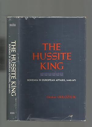 The Hussite King, Bohemia in European Arrairs 1440-1471