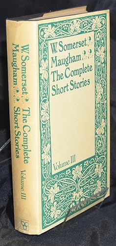 The Complete Short Stories of W. Somerset Maugham. Volume III