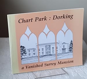Chart Park, Dorking: A Vanished Surrey Mansion