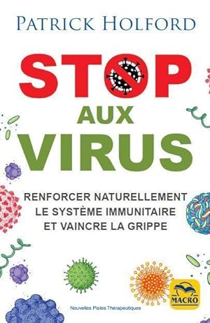 stop aux virus ; renforcer naturellement le système immunitaire et vaincre la grippe