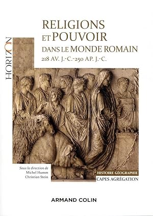 religions et pouvoir dans le monde romain, 218 av. J.-C.-250 ap. J.-C. ; CAPES-Agreg histoire-géo...