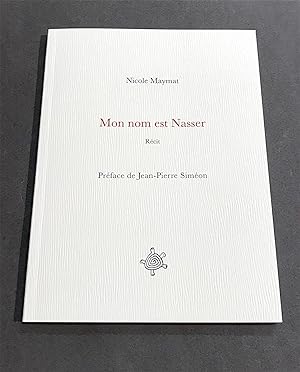 Mon nom est Nasser. Récit. Préface de Jean-Pierre Siméon.